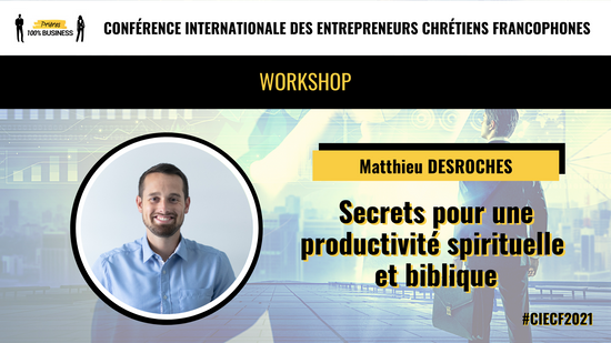 Secrets d'une productivité spirituelle et biblique - Matthieu Desroches